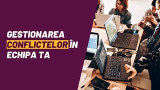 Gestionarea conflictelor în echipă