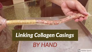 Linking collagen sausage casings by hand... with delicious recipe!