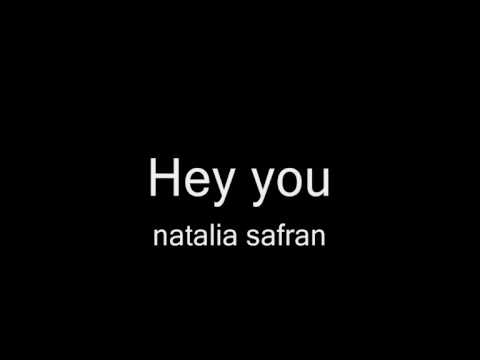 Natalia Safran - Hey you
