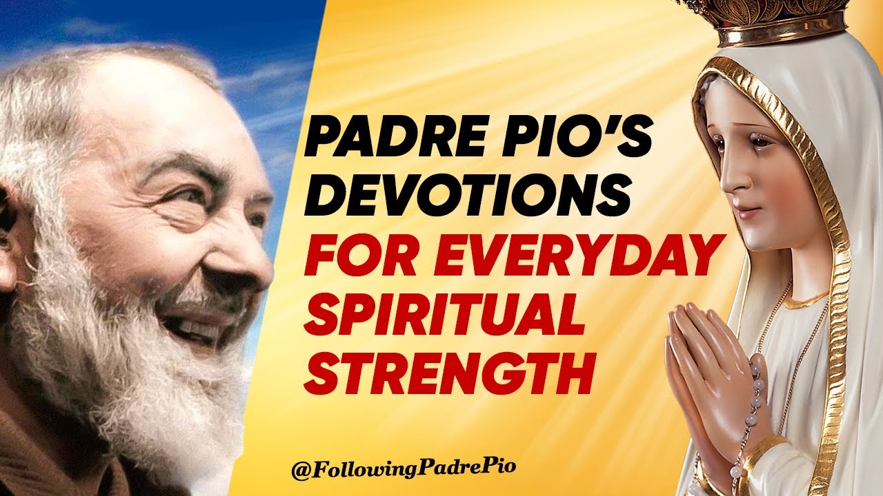 How Padre Pio’s Daily Devotions Can Strengthen Your Faith