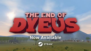 The End of Dyeus - Launch Trailer