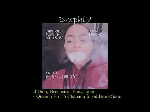 Lil Dido, Brocasito, Yung Lince - Quando Eu Tô Chapado (prod.BrocaGang)