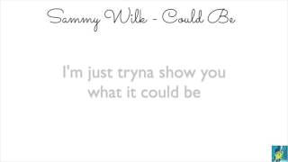 Sammy Wilk - Could Be (Lyrics)