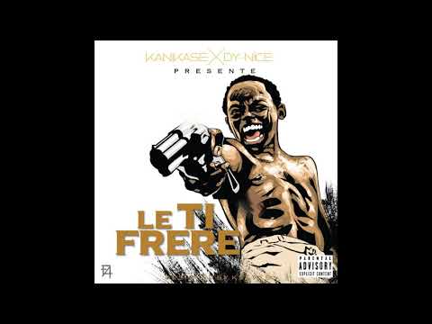 Kanikase x Dy-Nïce  - Le Ti Frère
