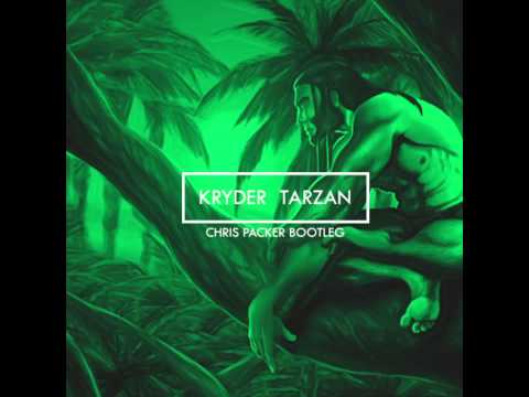 Kryder - Tarzan (CHRIS PACKER BOOTLEG)