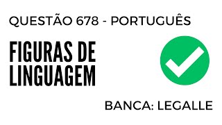 Questão 678 - Português para Concursos - Figuras de Linguagem - INSTITUTO LEGALLE