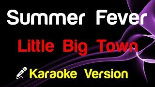 Download lagu 🎤 Little Big Town - Summer Fever (Karaoke) mp3