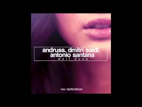 Andruss, Dmitri Saidi & Antonio Santana - Well Done (L.O.O.P. Remix)