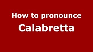 How to pronounce Calabretta