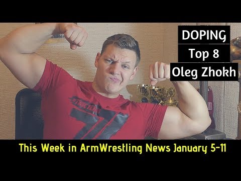 This Week in ARMWRESTLING: OLEG ZHOKH + DOPING CONTROL+ PAL TOP 8