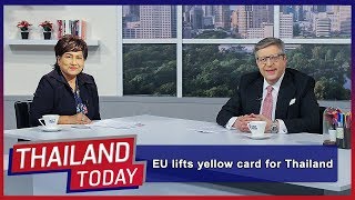 Thailand Today 036: EU lifts yellow card for Thailand