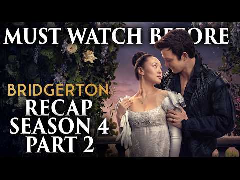 Bridgerton Season 4 Part 1 Recap | Everything You NEED to Remember Before Season 4 FINALE