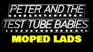 Peter And The Test Tube Babies - Moped Lads / Live 2015