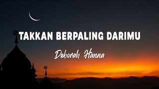 Download lagu Takkan Berpaling DariMu - Deborah Hanna ( lirik ) mp3 Download lagu Takkan Berpaling DariMu - Deborah Hanna ( lirik ) mp3