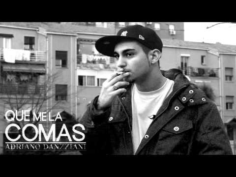 Adriano Danzziani - Que me la comas