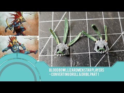 Bloodbowl Lizardmen Star Players - Converting Drull & Dribl Pt. 1