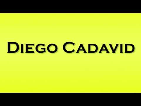 Pronunciation of Diego Cadavid
