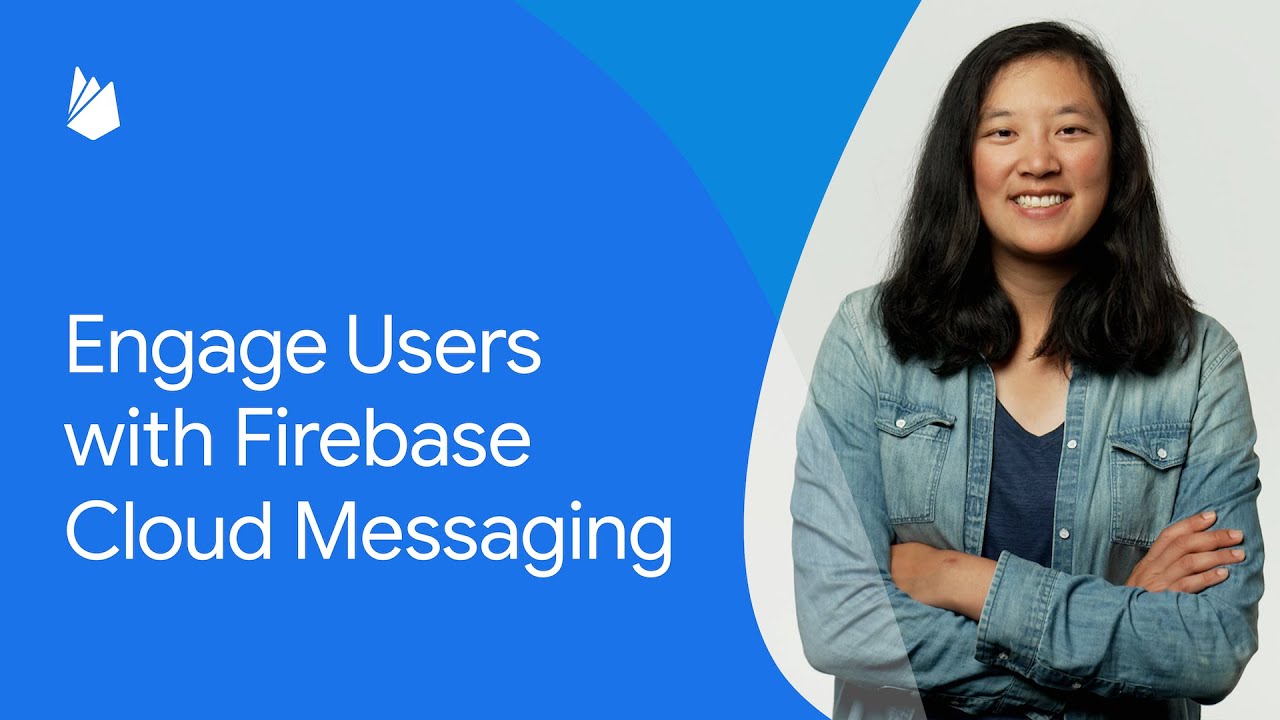 Engage users with Firebase Cloud Messaging