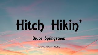 Bruce Springsteen - Hitch Hikin&#39; (Lyrics) - Western Stars (2019)