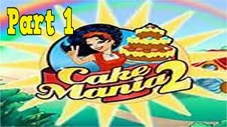 Cake Mania 2 Playthrough part 1