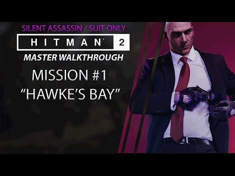 HITMAN 2 Walkthrough | | Master Difficulty | Part 1 "Hawke's Bay" SA/SO/NOKO | CenterStrain01