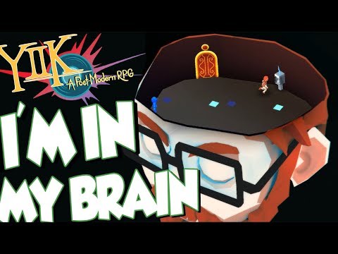 I'M IN MY BRAIN | YIIK: A Postmodern RPG - Part 9