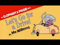An Elephant Piggie Book Lets Go For A Drive