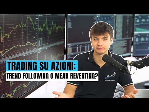 Trading su azioni: Trend Following o Mean Reverting?
