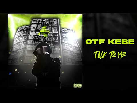 011. OTF KEBE - TALK TO ME