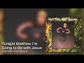 Half Man Half Biscuit - Tonight Matthew I'm Going to Be with Jesus [Official Audio]