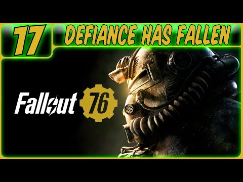 FALLOUT 76 GAMEPLAY WALKTHROUGH PART 17: DEFIANCE HAS FALLEN (PS5 | MMO RPG | NO COMMENTARY)