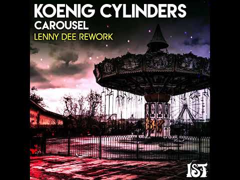 Koenig Cylinders - Carousel (Lenny Dee Rework) IST040