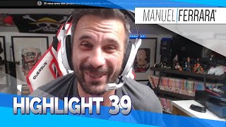 HIGHLIGHTS #39 - ManuelFerraraTV