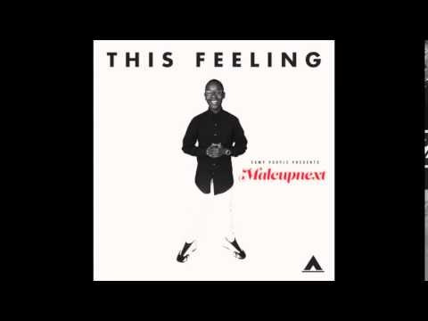 Malcupnext - This Feeling OFFICIAL VERSION