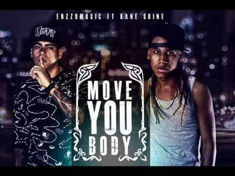 EnzzoMusic Ft  Kane Shine - Move You Body Girl
