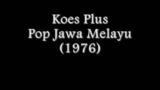 Download lagu Koes Plus - Pop Jawa Melayu (1976) Full Album mp3
