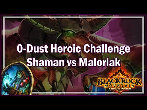 0-Dust Shaman vs Heroic Maloriak