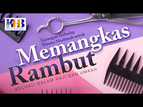 Wanita Muslimah Inilah Surgamu #14 – Larangan Memangkas Rambut Kecuali Dalam Haji dan Umroh