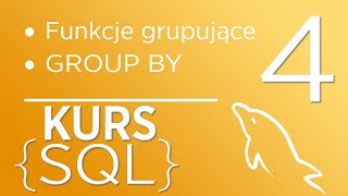 4. Kurs SQL - funkcje grupujące, GROUP BY