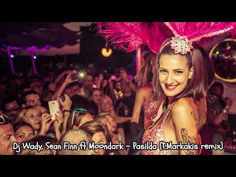 DJ Wady, Sean Finn ft MoonDark - Pasilda (T Markakis Extended Remix)