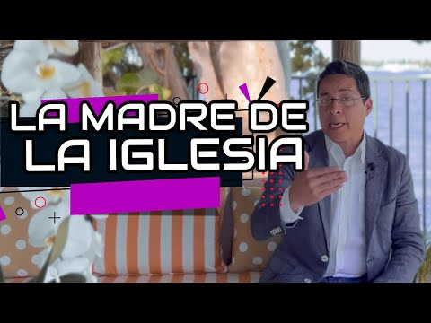 LA MADRE DE LA IGLESIA-P. Mario Castañeda