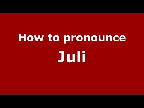 How to pronounce Juli (Spanish/Argentina) - PronounceNames.com