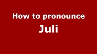 How to pronounce Juli