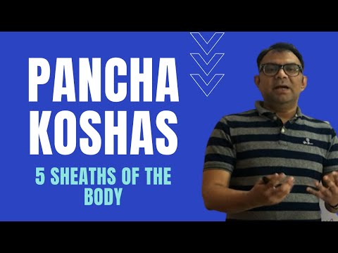 What is Pancha Kosha? - 5 Sheaths of the Body | 5 Level of Existence by Taittiriya Upanishad