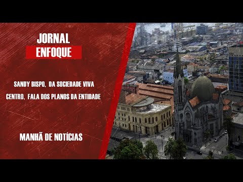 Sandy Bispo da Sociedade Viva Centro fala dos planos da entidade