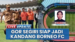 Rp 74,58 M Anggaran dari Kementrian PUPR untuk Renovasi Stadion Segiri Samarinda Markas Borneo FC