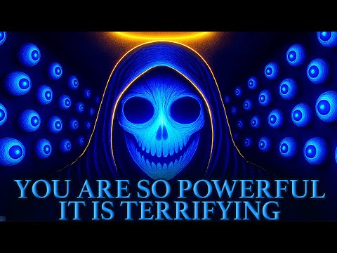 You Are So Powerful… It Terrifies Reality Itself (DON'T Skip!)