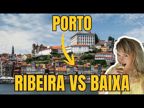 PORTO Ribeira vs Baixa District on your Vacation - Bitesize Guide