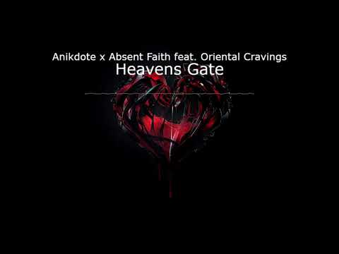 Anikdote x Absent Faith feat. Oriental Cravings - Heavens Gate