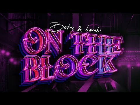 Beteo ft. bambi - ON THE BLOCK